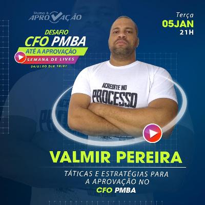 Táticas e Estratégias para a aprovação no CFO PMBA | Valmir Pereira Táticas e Estratégias para a aprovação no CFO PMBA | Valmir Pereira