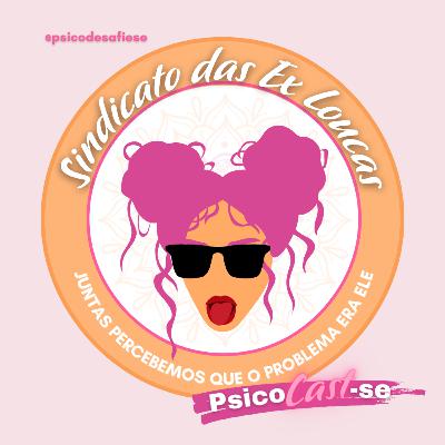 "Não vale a pena passar a mão na cabeça e fingir que nada aconteceu" - Sindicato das Ex Loucas "Não vale a pena passar a mão na cabeça e fingir que nada aconteceu" - Sindicato das Ex Loucas