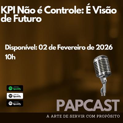 KPI Não é Controle: É Visão de Futuro KPI Não é Controle: É Visão de Futuro