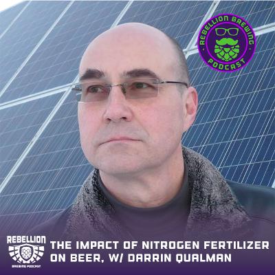 The Impact of Nitrogen Fertilizer on Beer, w/ Darrin Qualman