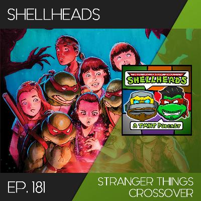 Shellheads #181 – Stranger Things Crossover Shellheads #181 – Stranger Things Crossover