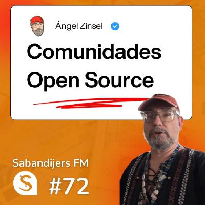 Sabandijers FM 72 Comunidades con mentalidad open source FT Ángel Zinsel