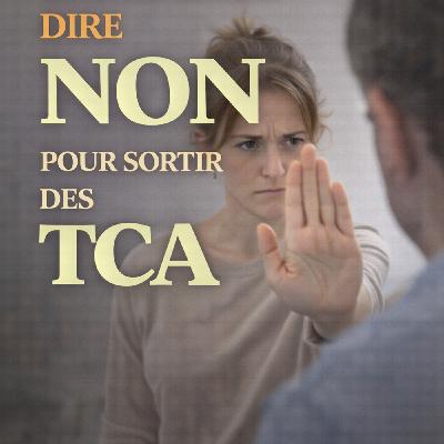 Apprendre à dire non pour sortir des TCA Apprendre à dire non pour sortir des TCA