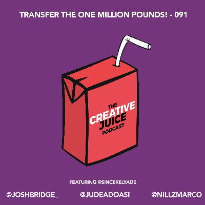 Transfer The One Million Pounds! - 091 Transfer The One Million Pounds! - 091