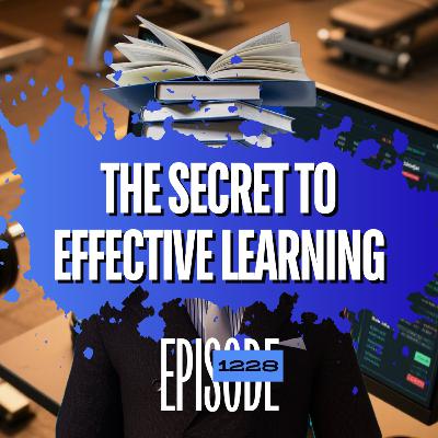 1228 - How to Practice Trading Like a Pro | The Secret to Focused, Intentional & Effective Learning