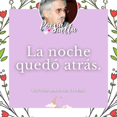 La noche quedo atrás de Victor Manuel Otero