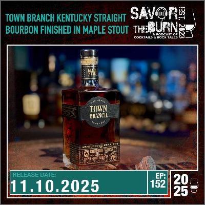 EP 152 - Town Branch Kentucky Straight Bourbon Whiskey finished in Maple Stout Barrels