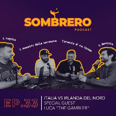 033 - Italia vs Irlanda del Nord, special Guest Luca