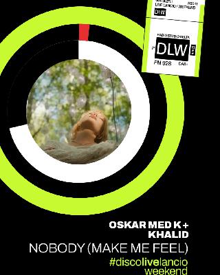 Disco Live Lancio del weekend: OSKAR MED K + KHALID con “NOBODY (MAKE ME FEEL)” Disco Live Lancio del weekend: OSKAR MED K + KHALID con “NOBODY (MAKE ME FEEL)”