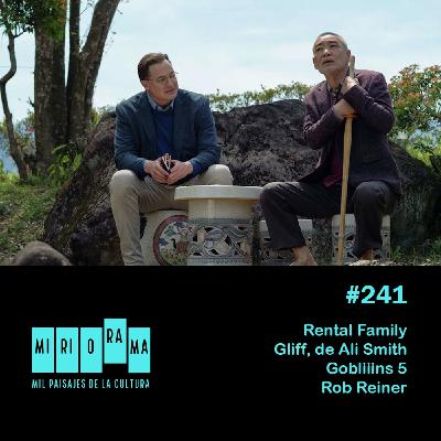 Miriorama #241 - Rental Family, Gliff, Gobliiins 5, Rob Reiner Miriorama #241 - Rental Family, Gliff, Gobliiins 5, Rob Reiner