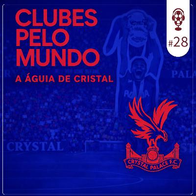 Tiki-Tátika #28 - Clubes Pelo Mundo: A Águia de Cristal Tiki-Tátika #28 - Clubes Pelo Mundo: A Águia de Cristal