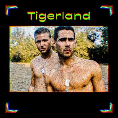 Tigerland (2000) w/ Joe Allen | Ep. 53