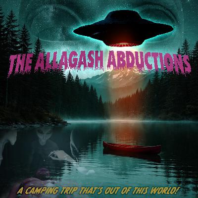 Episode 84: The Allagash Abductions Part 1 - Type 2 Fun Episode 84: The Allagash Abductions Part 1 - Type 2 Fun