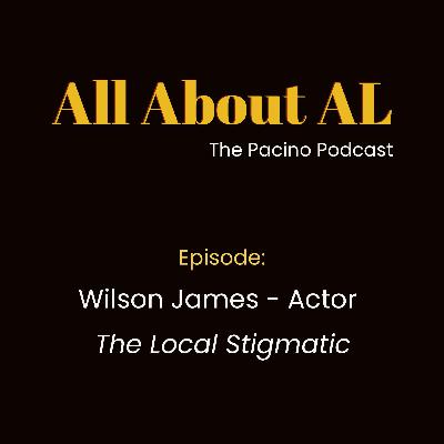 Episode 41: The Local Stigmatic with Wilson James