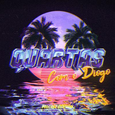 Quartas com o Diogo #9