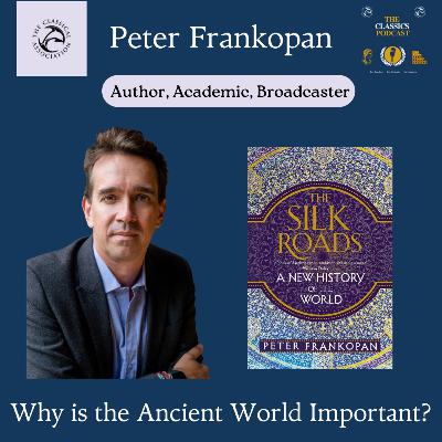 Peter Frankopan: Why is the Ancient World Important?