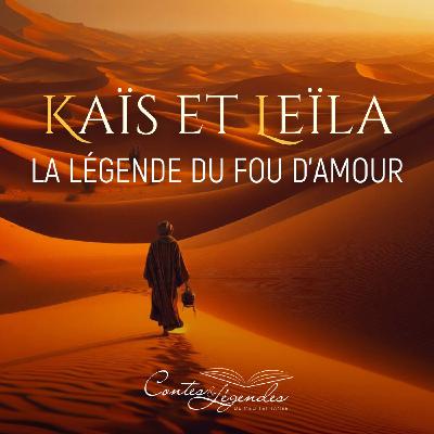 ĂPISODE 12 : KAĂS ET LEĂLA : LA LĂGENDE DU FOU D'AMOUR ĂPISODE 12 : KAĂS ET LEĂLA : LA LĂGENDE DU FOU D'AMOUR