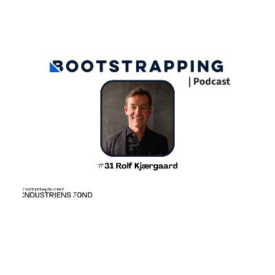#31 Rolf Kjærgaard – Hvem skaffer vækstkapitalen til scaleups?