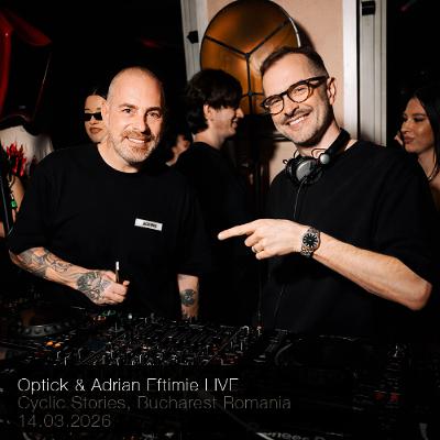 Optick & Adrian Eftimie @ Cyclic Stories 14.03.2026 Grand Hotel Bucharest