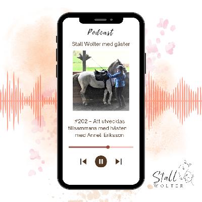 #202 – Att utvecklas tillsammans med hästen – med Anneli Eriksson