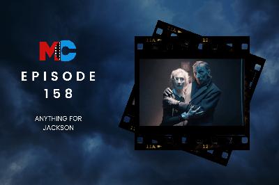 Episode 158 - Anything for Jackson