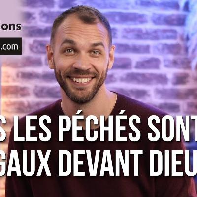 Tous les péchés sont-ils égaux devant Dieu ?