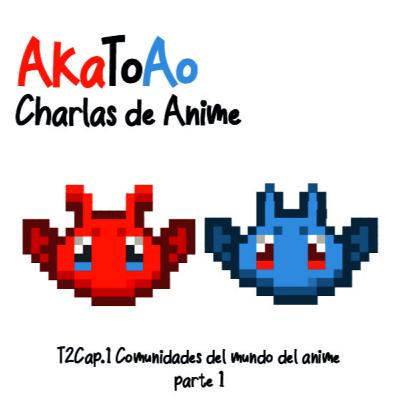 T2Cap1. Comunidades del mundo del anime parte 1
