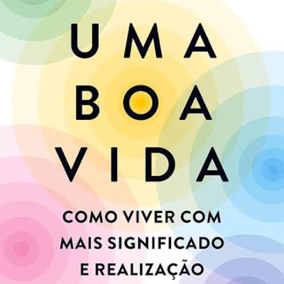 #68 - Uma Boa Vida - Robert Waldinger e Marc Schulz