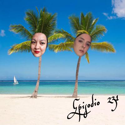 Episodio 231 - Ah la puta, no sé cómo se va a llamar el episodio
