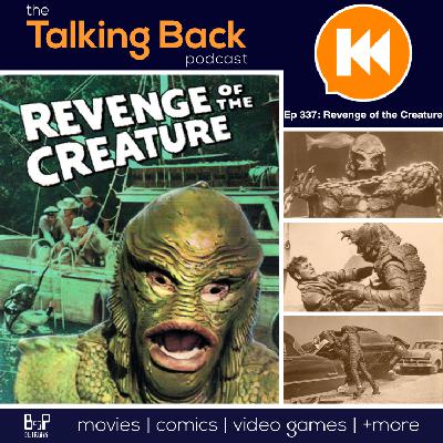 Episode 337: Revenge of the Creature (1955)