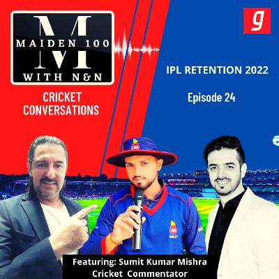 Ep 24 : IPL Retention 2022