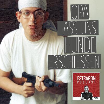 Opa, lass uns Hunde erschießen! Opa, lass uns Hunde erschießen!