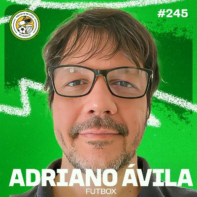 Tomando uma com... ADRIANO ÁVILA (Futbox) #EP245
