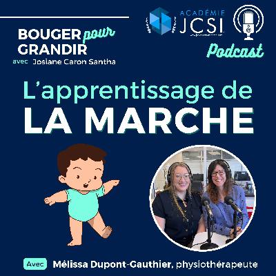 #75. L'apprentisssage de la marche avec Mélissa Dupont-Gauthier  👶🏻