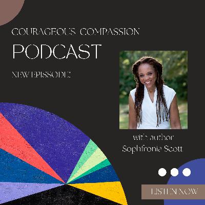 Courageous Compassion - An interview with Sophfronia Scott, author of "Wild, Beautiful, and Free"