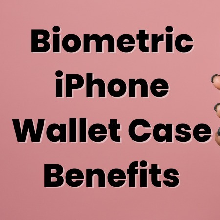6 Reasons to Invest in a Biometric Iphone Wallet Case 6 Reasons to Invest in a Biometric Iphone Wallet Case