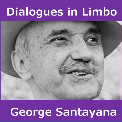 Dialogues in Limbo - George Santayana