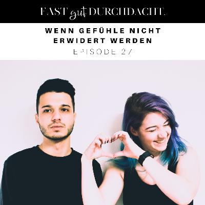 Wenn Gefühle nicht erwidert werden - Episode 27