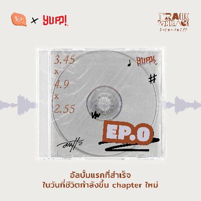 อัลบั้มแรกที่สำเร็จในวันที่ชีวิตกำลังขึ้น chapter ใหม่ | AUTTA Track by Track EP00