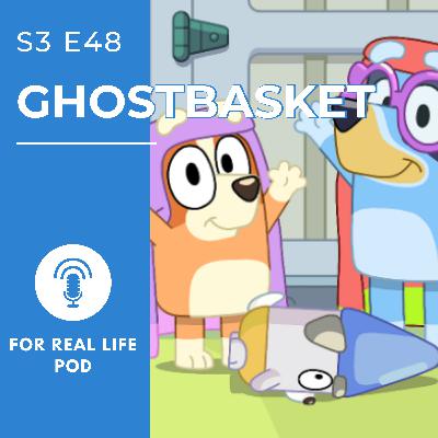 S3 E48 Ghostbasket S3 E48 Ghostbasket