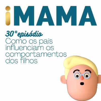 30 - Como os pais influenciam os comportamentos dos filhos 30 - Como os pais influenciam os comportamentos dos filhos