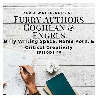 Furry Authors Coghlan & Engels: Biffy Writing Space, Horse Porn, & Critical Creativity-Ep.46