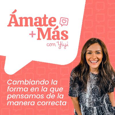 27: Cambiando la forma en la que pensamos de la manera correcta