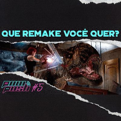 Qual Remake você quer? - POMPUSH🎙️#5 Qual Remake você quer? - POMPUSH🎙️#5