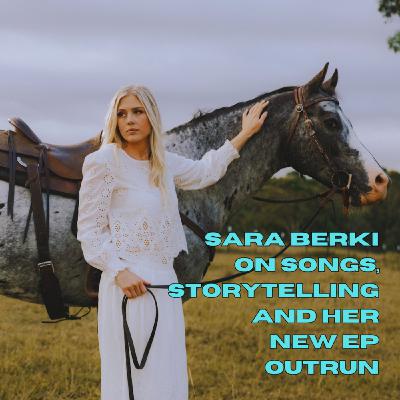 Sara Berki on songs, storytelling and her new EP Outrun