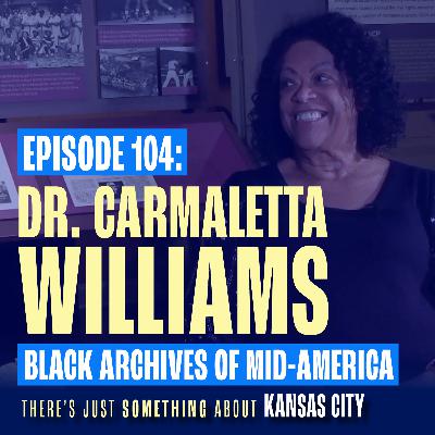 Dr. Carmaletta Williams: Preserving Black History in Kansas City