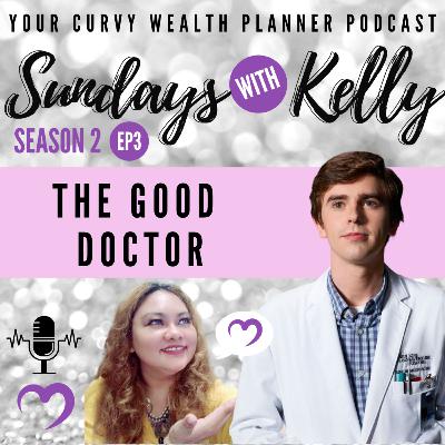Sundays with Kelly Season 2 Episode 3: THE GOOD DOCTOR Sundays with Kelly Season 2 Episode 3: THE GOOD DOCTOR