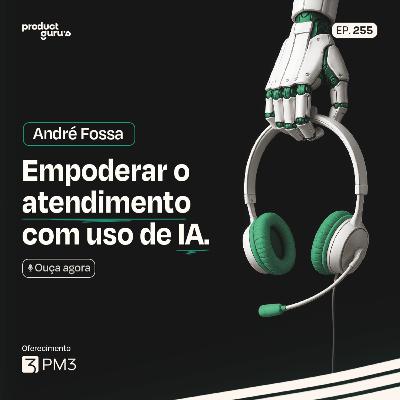 IA no Atendimento ao Cliente | André Fossa @ Cogni2
