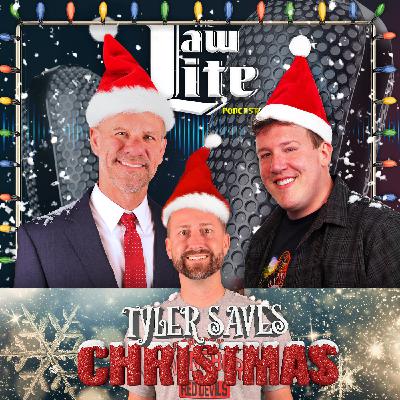 Tyler Saves Christmas - Law Lite - Episode 325