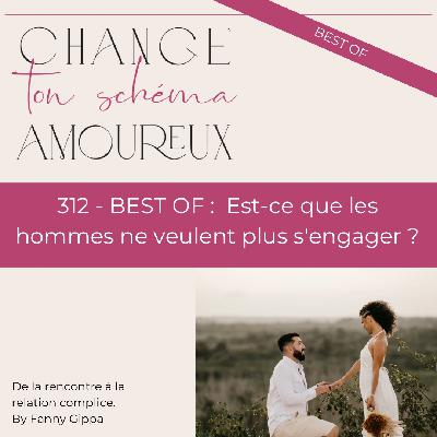 312 BEST OF : Est-ce que les hommes ne veulent plus s'engager ?